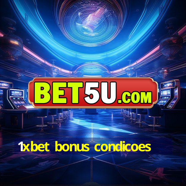 1xbet bonus condicoes