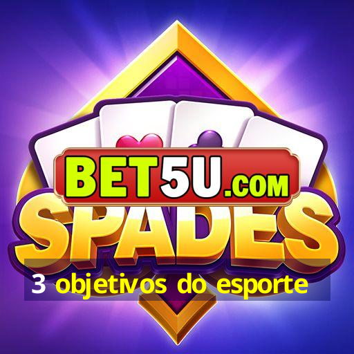 3 objetivos do esporte