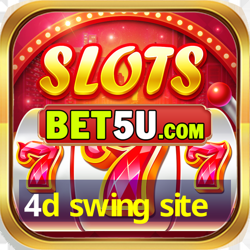 4d swing site