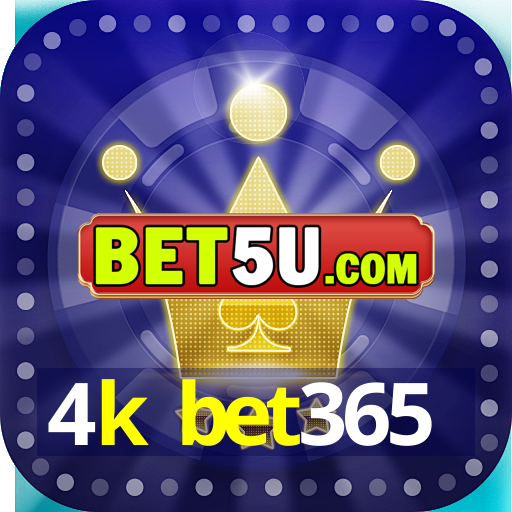 4k bet365