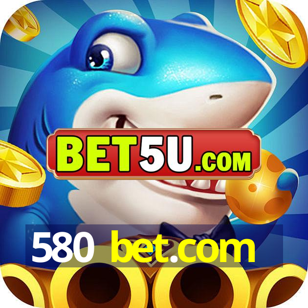 580 bet.com