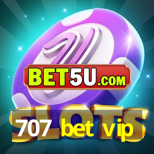 707 bet vip