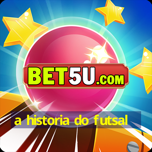 a historia do futsal