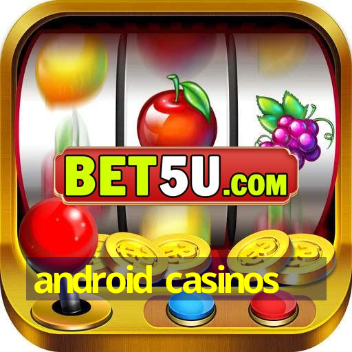 android casinos