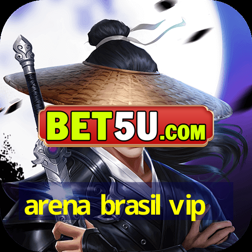 arena brasil vip