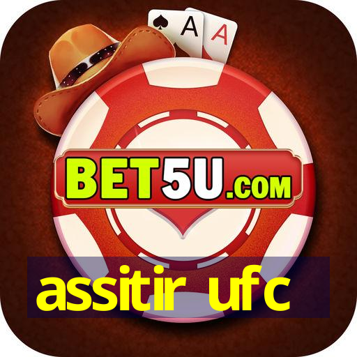 assitir ufc