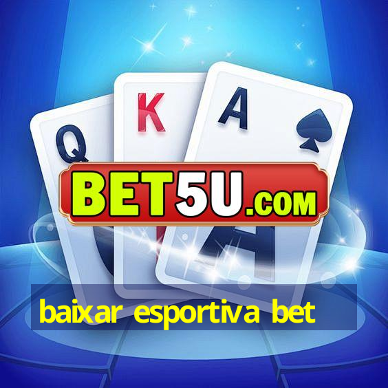 baixar esportiva bet