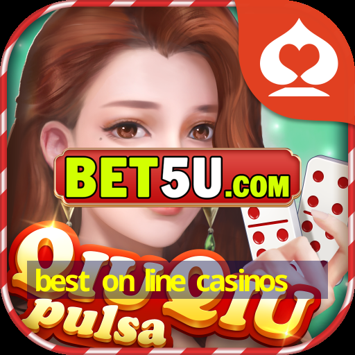 best on line casinos