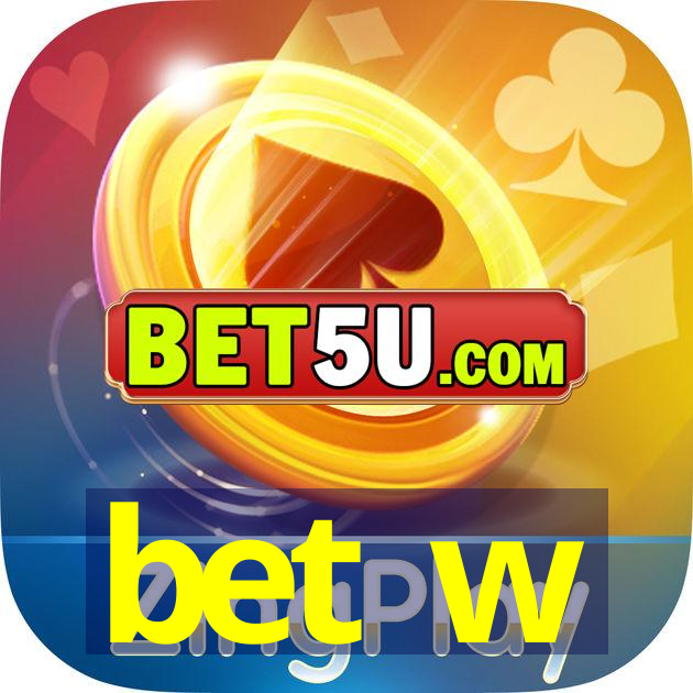 bet w