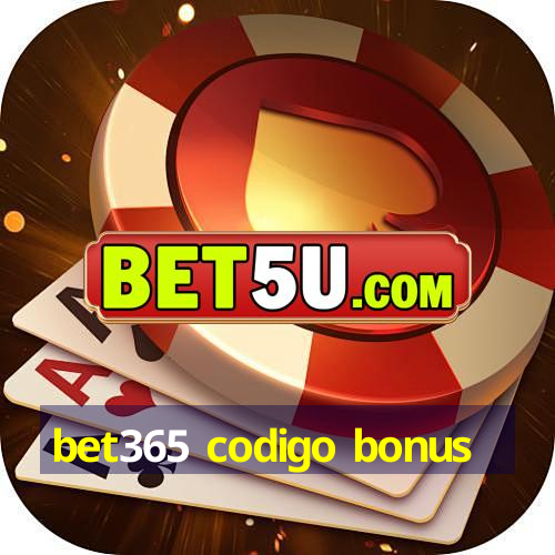 bet365 codigo bonus