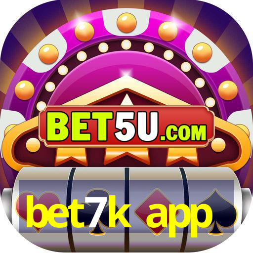 bet7k app