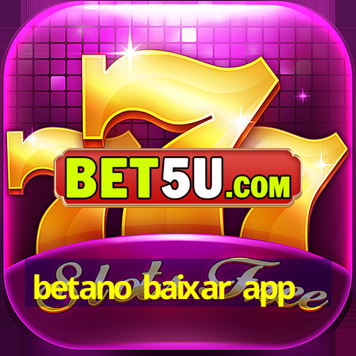 betano baixar app