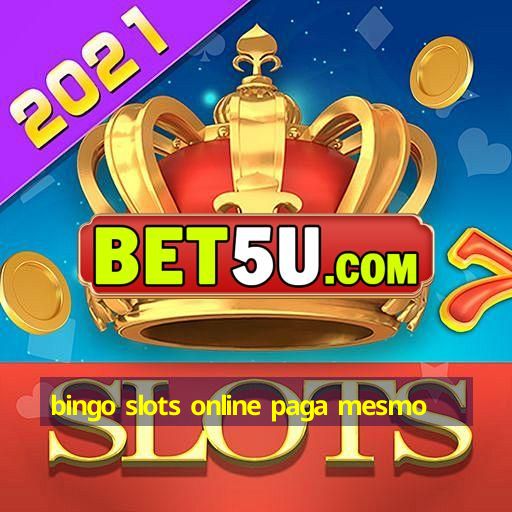 bingo slots online paga mesmo