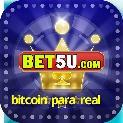 bitcoin para real