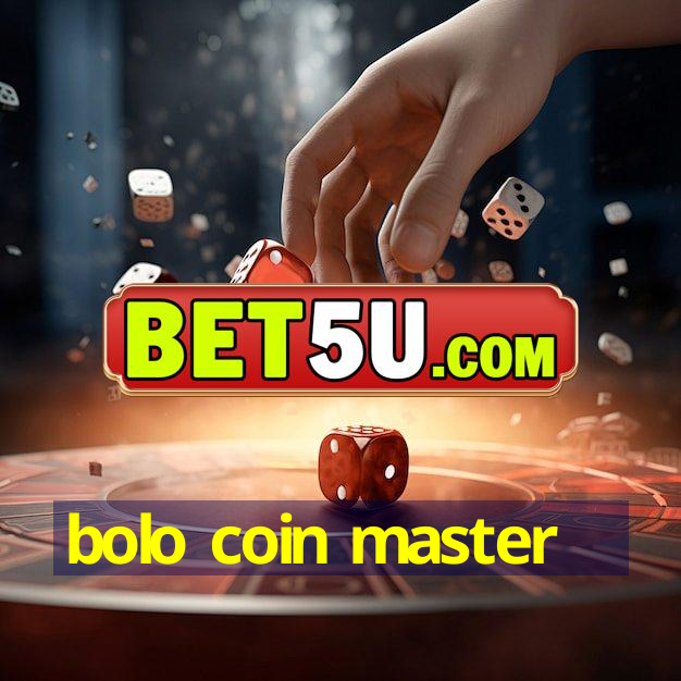 bolo coin master