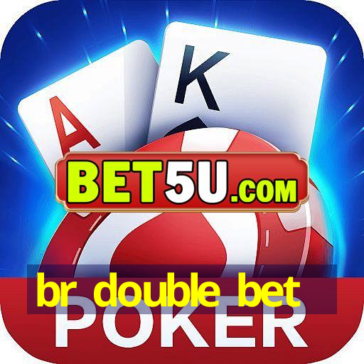 br double bet