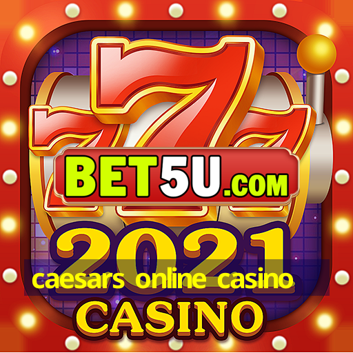 caesars online casino