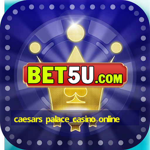 caesars palace casino online