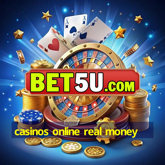 casinos online real money