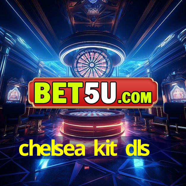 chelsea kit dls