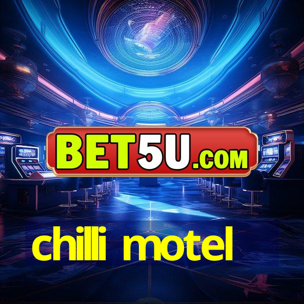 chilli motel