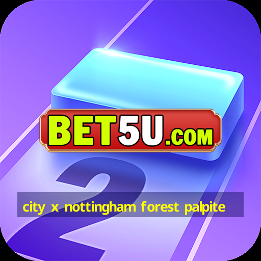 city x nottingham forest palpite