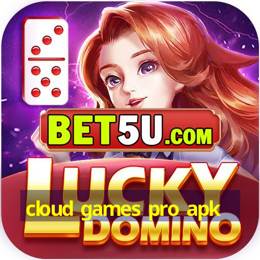 cloud games pro apk