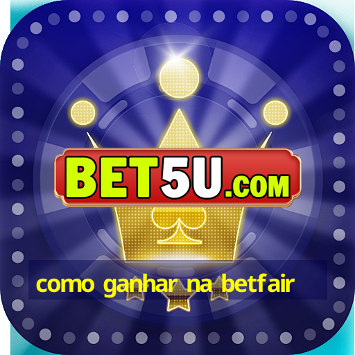 como ganhar na betfair