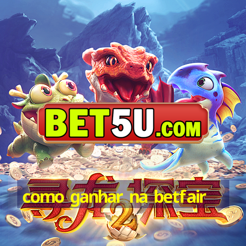 como ganhar na betfair