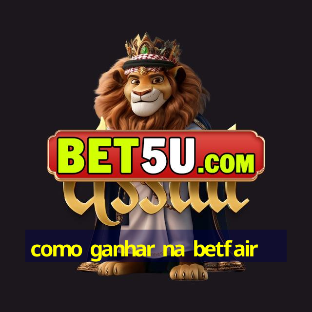 como ganhar na betfair