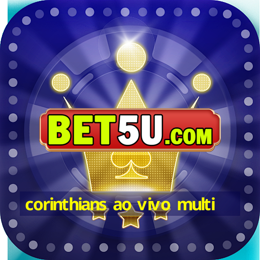 corinthians ao vivo multi