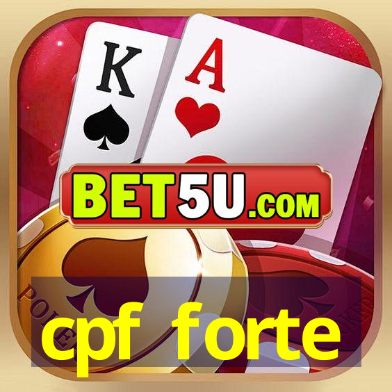 cpf forte