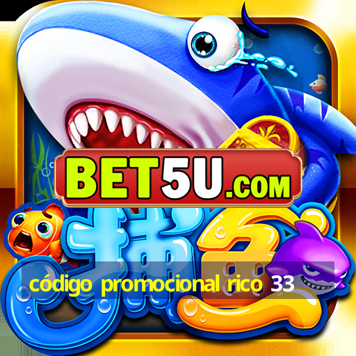 código promocional rico 33