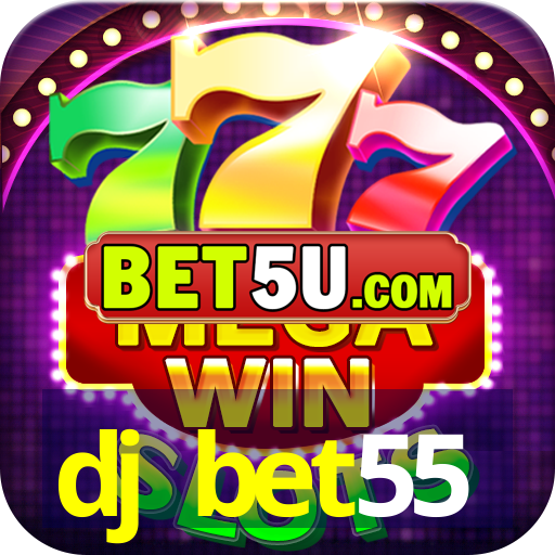 dj bet55