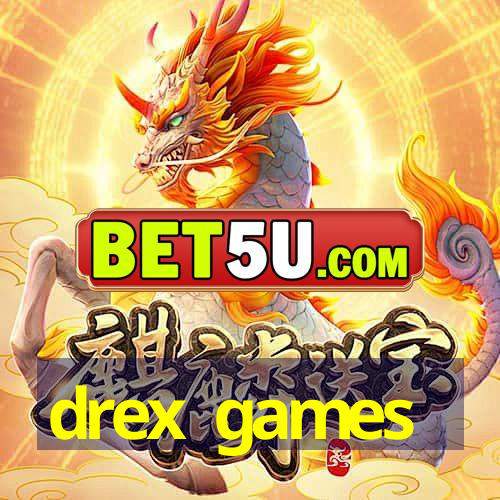 drex games