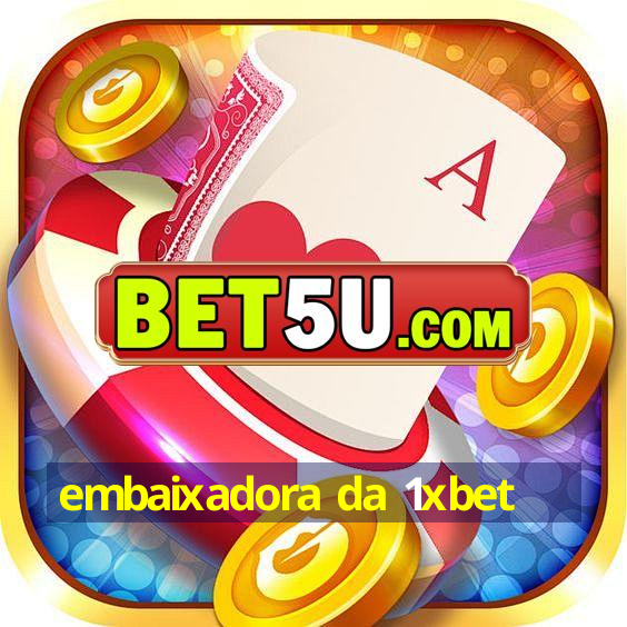 embaixadora da 1xbet