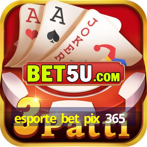 esporte bet pix 365