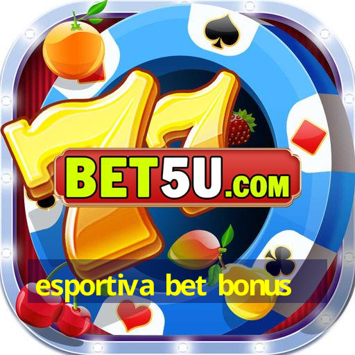 esportiva bet bonus