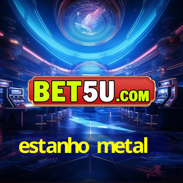 estanho metal