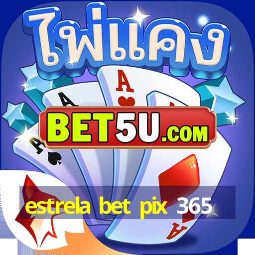 estrela bet pix 365