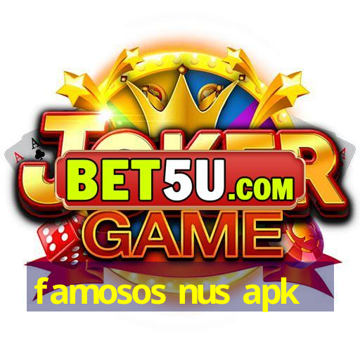 famosos nus apk