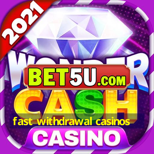 fast withdrawal casinos