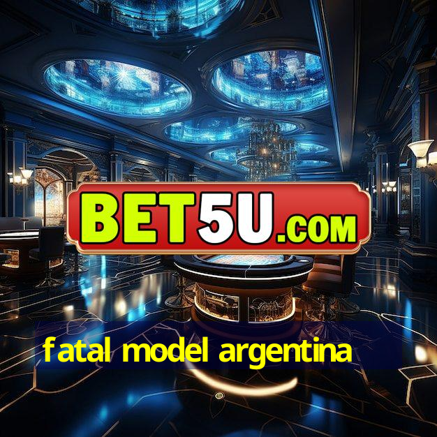 fatal model argentina