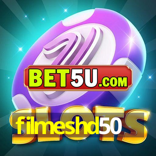 filmeshd50