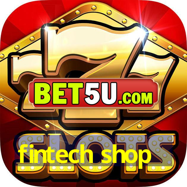 fintech shop