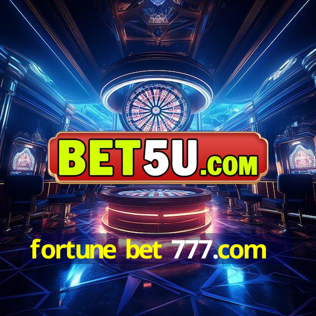 fortune bet 777.com