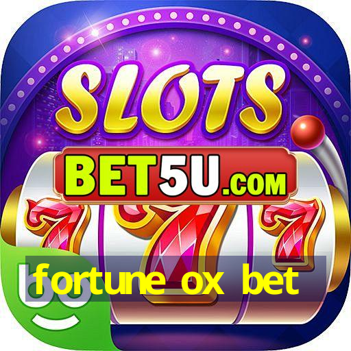 fortune ox bet