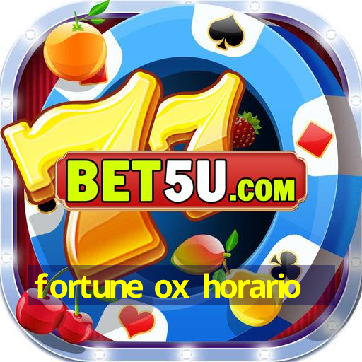 fortune ox horario