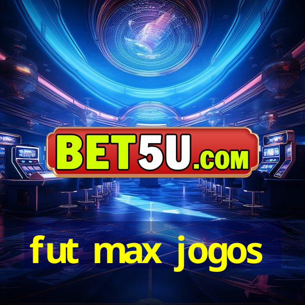 fut max jogos