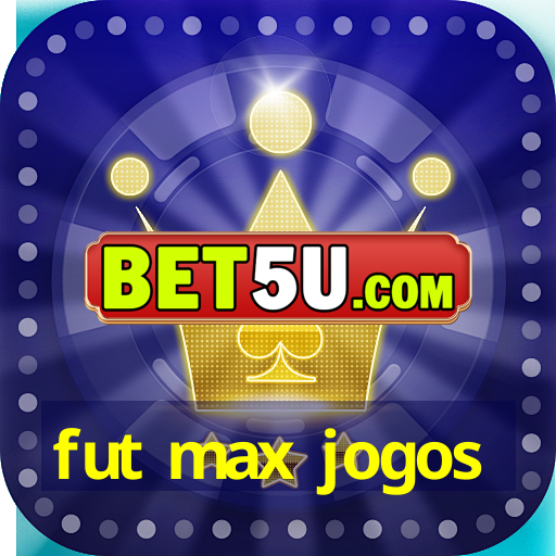 fut max jogos